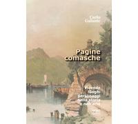 Pagine comasche. Vicende, luoghi, personaggi nella storia e nell'arte - Ga...