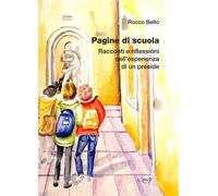 Pagine di scuola. Racconti e riflessioni nell'esperienza di un preside - B...