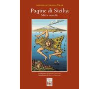 Pagine di Sicilia. Miti e novelle - Colonna Vilasi Antonella