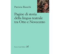 Pagine di storia della lingua teatrale tra Otto e Novecento