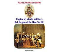 Pagine di storia militare del Regno delle Due Sicilie - [Controcorrente]