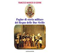 Pagine di storia militare del Regno delle Due Sicilie - [Controcorrente]