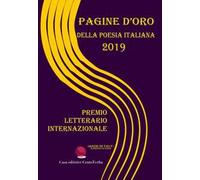 Pagine d'oro della poesia italiana 2019. Premio Letterario Internazionale