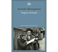 Pagine ebraiche. Con un'intervista inedita ad Arnoldo Momigliano
