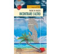 9788866085492 Pagine in viaggio. Incontrare l'altro - AA.VV.,GIORGIO ENRICO BENA