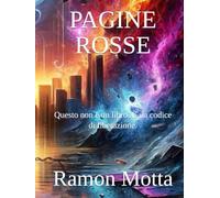 PAGINE ROSSE: Questo non è un libro. È un codice di liberazione.
