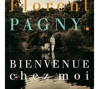 Pagny Florent - Bienvenue Chez Moi
