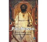 Pai-Nosso - Breve Comentario Biblico-Patristico (Em Portuguese do Brasil)