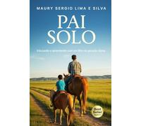 Pai Solo: Educando e Aprendendo com um filho Alpha