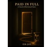 Paid In Full: A Novel Of Borrowed Years