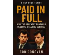 Paid in Full: Why the Menendez Brothers Deserve a Second Sunrise
