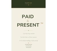 Paid & Present: A 90-Day Prayer Journal for the Mother Building a Faith-Led Life | Christian Devotional & Guided Scripture Journal for Women, Working Moms, and Homeschool Moms