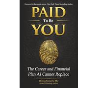 Paid to be you: The Career and Financial Plan AI Cannot Replace