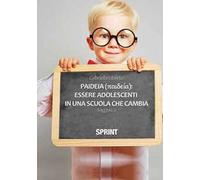 Paideia. Essere adolescenti in una scuola che cambia