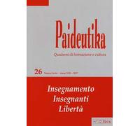 Paideutika. Vol. 26: Insegnamenti, insegnanti, libertà.