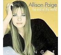 Paige, Allison - End of the World / Do You Ever
