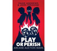 Paige Andrews John Peragine Play or Perish (Tascabile) Arcane Auction Wars