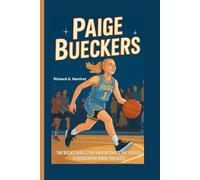 PAIGE BUECKERS: The Basketball Star Who Inspires the World (A Biography Book for Kids)