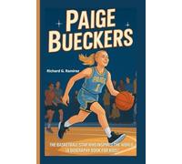 PAIGE BUECKERS: The Basketball Star Who Inspires the World (A Biography Book for Kids)