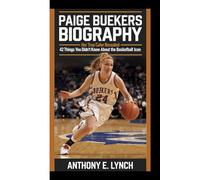 Paige Buekers biography: Her true color revealed - 42 things you didn't know about the basketball icon