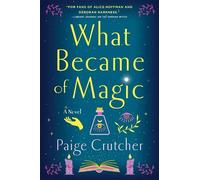 Paige Crutcher What Became of Magic (Tascabile)