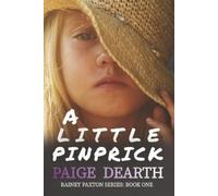Paige Dearth A Little Pinprick (Tascabile) Rainey Paxton