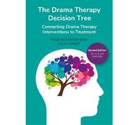 Paige Dickinson Sally Ba The Drama Therapy Decision Tree, Second Edi (Tascabile)