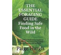 Paige Hargis THE ESSENTIAL FORAGING GUIDE Finding Safe Food in the W (Tascabile)