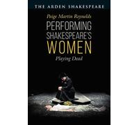 Paige Martin Reynolds Performing Shakespeare's Women (Tascabile)