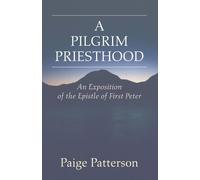 Paige Patterson A Pilgrim Priesthood (Tascabile)