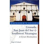 Paige R. Penlan Explorer's Guide Granada, San Juan del Sur & Southwe (Tascabile)