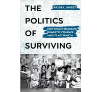 Paige Sweet The Politics of Surviving (Copertina rigida)