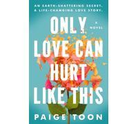 Paige Toon Only Love Can Hurt Like This (Tascabile)