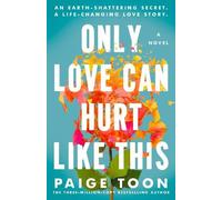 Paige Toon Only Love Can Hurt Like This (Tascabile)