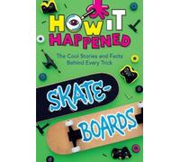 Paige Towler WonderLab Group How It Happened Skateboards (Copertina rigida)