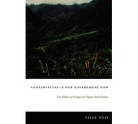 Paige West Conservation Is Our Government Now (Tascabile)