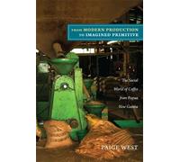 Paige West From Modern Production to Imagined Primitive (Tascabile)