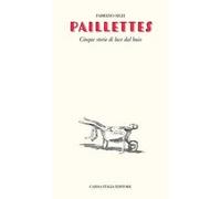 Paillettes. Cinque storie di luce dal buio