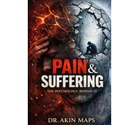 Pain and Suffering- The Psychology Behind it: The challenge with human condition and growth