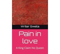 Pain in love: A King Claim his Queen: 1