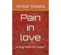 Pain in love: A King Claim his Queen