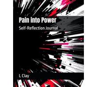 Pain into Power: Self-Reflection Journal