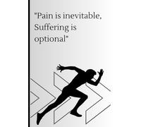 "Pain is inevitabl, Suffering is optional": A motivational notebook for recording your progress, a great gift for a friend or relative