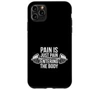 Pain Is Just Pain Entering The Body Culturista -------- Custodia per iPhone 11 Pro Max
