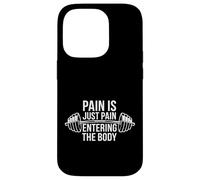 Pain Is Just Pain Entering The Body Culturista -------- Custodia per iPhone 14 Pro