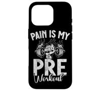 Pain Is My Pre Workout Allenamento Fitness Sollevamento pesi Custodia per iPhone 16 Pro