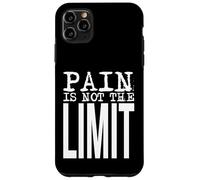 Pain Is Not The Limit - Forte dichiarazione di forza mentale Custodia per iPhone 11 Pro Max