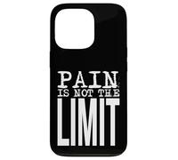 Pain Is Not The Limit - Forte dichiarazione di forza mentale Custodia per iPhone 13 Pro