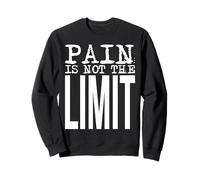 Pain Is Not The Limit - Forte Dichiarazione di Forza mentale Felpa