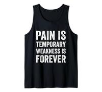 Pain Is Temporary Weakness Is Forever Inspiring Gym Fitness Canotta
